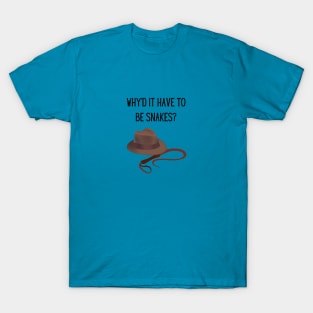 Why'd it have to be snakes? T-Shirt